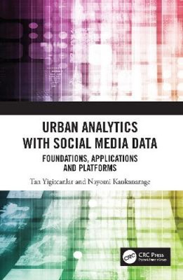 Urban Analytics with Social Media Data: Foundations, Applications and Platforms