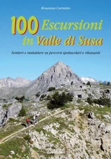 Rosanna Carnisi 100 escursioni in Valle di Susa. Sentieri e mulattie (Paperback)