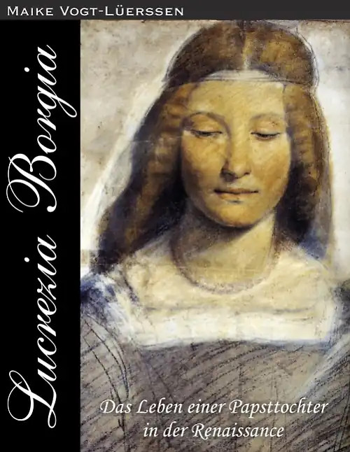 Lucrezia Borgia. Das Leben einer Papsttochter in der Renaissance - Maike Vogt-Lüerssen
