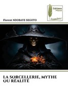 Florent Ndobaye Segoto | La Sorcellerie, Mythe Ou RÉAlitÉ | Taschenbuch (2025)