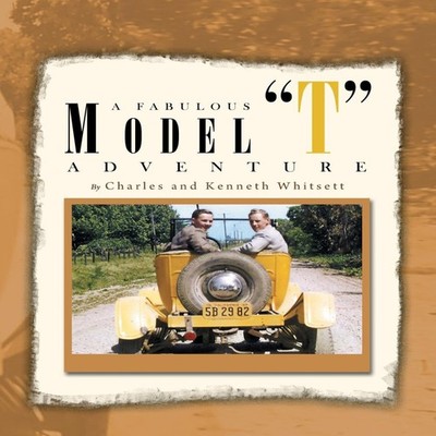 A Fabulous Model ''T'' Adventure Charles Whitsett Paperback Autho