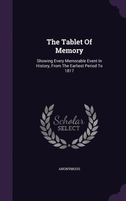 Anonymous - Tablet Of Memory  Showing Every Memorable Event In History - X555z