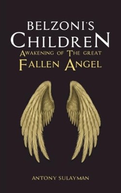 Belzoni's Children : Awakening of the Great Fallen Ange -  NEW Antony Sulayman 2