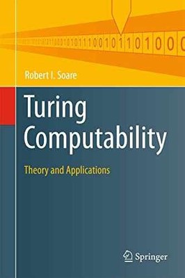 Turing Computability: Theory and - Hardcover, by Soare Robert I. - Very Good