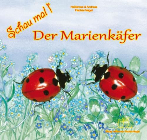 Andreas Fischer-Nagel ~ Schau mal! Der Marienkäfer 9783930038534