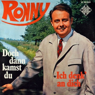 7'' RONNY Doch dann kamst du / Ich denk' an dich WOLFGANG ROLOFF TELEFUNKEN 1968