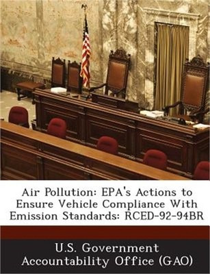 Air Pollution: EPA's Actions to Ensure Vehicle Compliance with Emission Standard