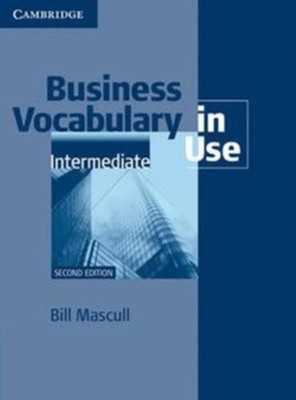 BUSINESS VOCABULARY IN USE INTERMEDIATE WITH ANSWERS By Bill Mascull *Excellent*