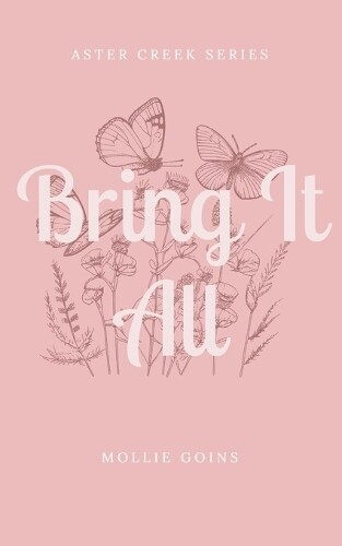 Mollie Goins Bring It All (Tascabile) Aster Creek