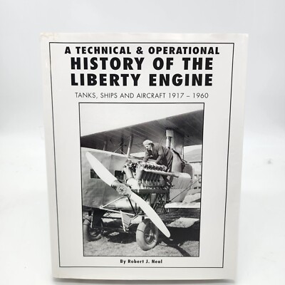 A Technical & Operational History of the Liberty Engine Robert J. Neal Preowned 