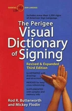 The Perigee Visual Dictionary of Signing: Revised & Expanded Third  - GOOD