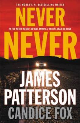 Never Never - Paperback By Patterson, James - VERY GOOD