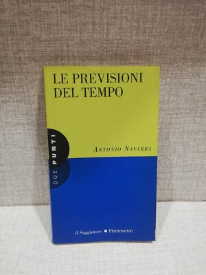 Antonio Navarra LE PREVISIONI DEL TEMPO Il Saggiatore 