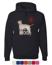 You Had Me at Woof Hoodie Pet Friend Dogs Doggie Puppy Paw Bark Sweatshirt