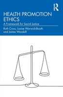 Health Promotion Ethics | A Framework For Social Justice | Ruth Cross (U. A.)