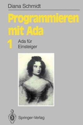 Programmieren mit Ada: Ada f?r Einsteiger by Diana Schmidt (German) Paperback Bo