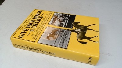 			Give Your Horse A Chance - The Training of Horse and Rider, Lt. C		