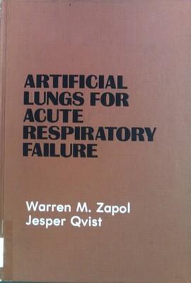Artificial Lungs for Acute Respiratory Failure, theory and practice. Zapol, Warr