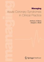 Deepak Bhatt (U. A.) | Managing Acute Coronary Syndromes In Clinical Practice