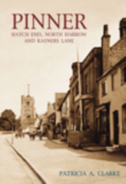 Pinner, Hatch End, North Harrow and Rayners Lane by Patricia A. Clarke Hardback - Image 4