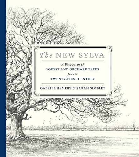 The New Sylva: A Discourse of Forest and Orchard by Gabriel Hemery (HB 2021) - Image 7