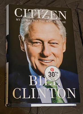 Citizen: My Life After the White House Bill Clinton