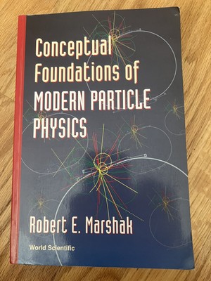 Conceptual Foundations of Modern Particle Physics Robert Marshak