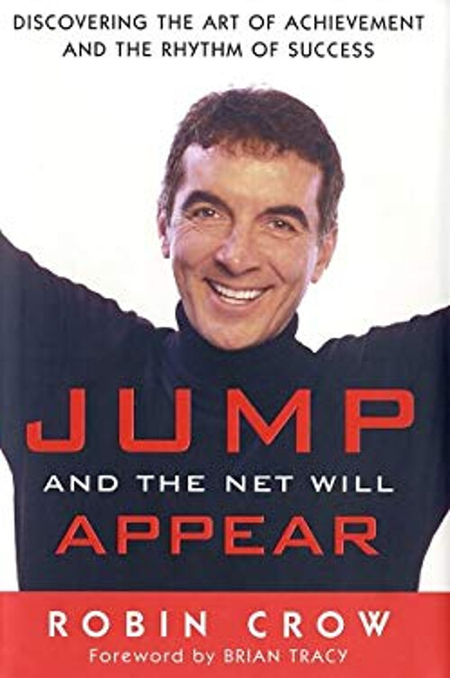 Jump and the Net Will Appear : Discovering the Art of Achievement