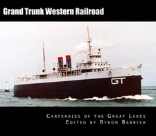 Grand Trunk Western Railroad: Great Lakes Carferries by Byron Babbish