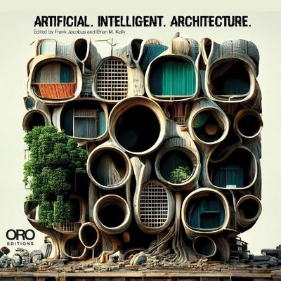 Artificial Intelligent Architecture..., Kelly, Brian M.