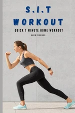 S.I.T Workout: Quick 7 Minute Home Workout