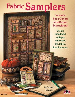 Fabric Samplers: Create Wonderful Collages with Woold, Felt, Fabric, Floss & Ac,