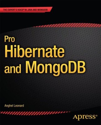 Pro Hibernate and MongoDB, Paperback by Leonard, Anghel, Brand New, Free ship...