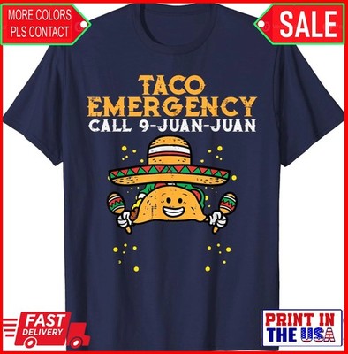 Taco Emergency Call 9 Juan Juan Funny Cinco De Mayo Unisex T-Shirt