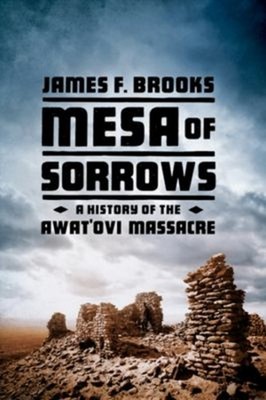 Mesa of Sorrows : A History of the Awat'ovi Massacre Hardcover Ja