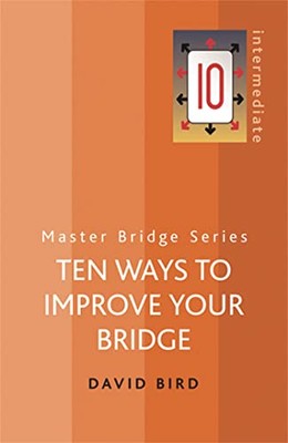 Ten Ways To Improve Your Bridge (MASTER BRIDGE), David Bird - 9780