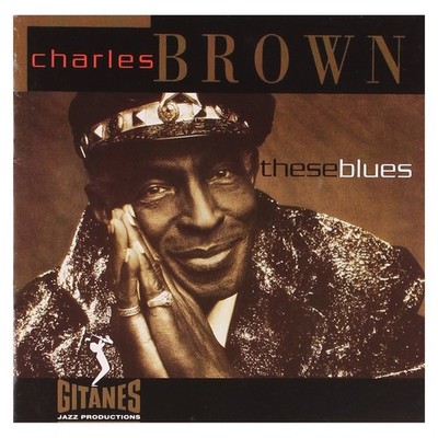 Charles Brown - These Blues CD