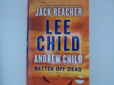 Better Off Dead: A Jack Reacher Novel Child, Lee und Andrew Child: