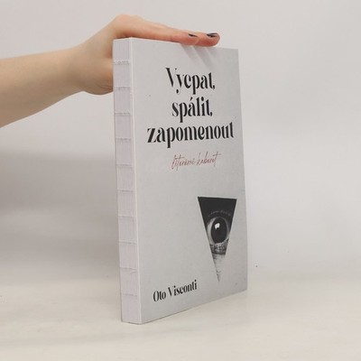 Vycpat, spálit, zapomenout  |  Oto Visconti