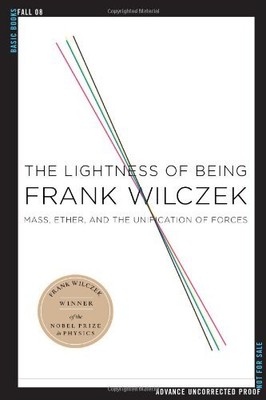 The Lightness of Being: Mass, Ether,..., Wilczek, Frank