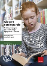 Giocare con le parole. Training fonologico per parlare meglio e prepararsi...