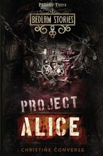 Bedlam Stories: Project Alice