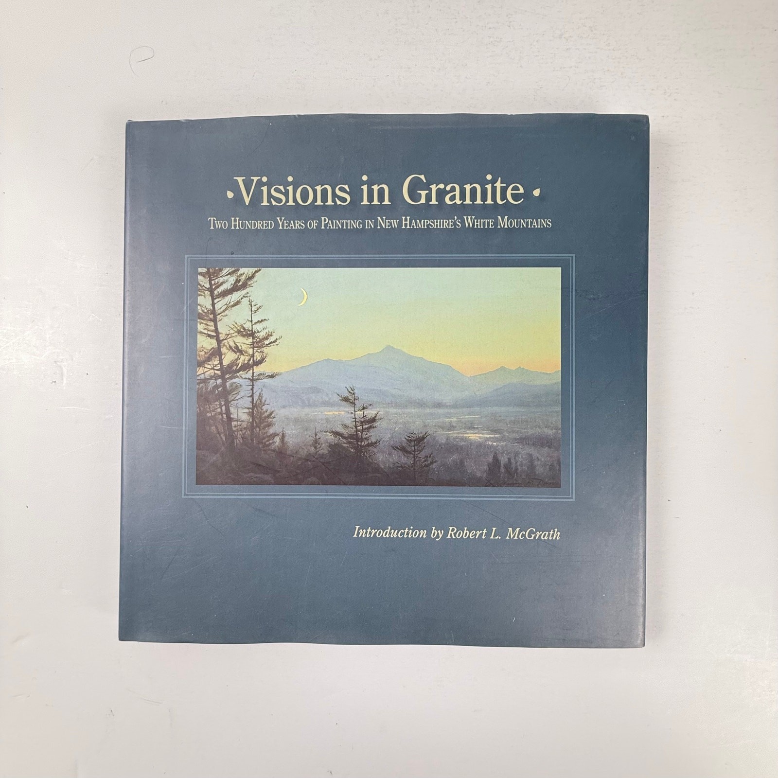 Visions in Granite 200 Years of Painting the White Mountains of New Hampshire NH
