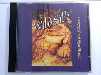 '' WILD SILK '' Looking For A New World Various: