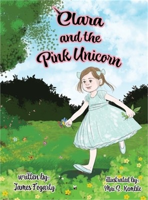 Clara and the Pink Unicorn (Hardback or Cased Book)