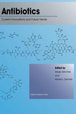 Antibiotics : Current Innovations and Future Trends, Hardcover by Sanchez, Se...