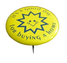 SMILING SUN Metal Pinback IT'S A GOOD DAY FOR BUYING A HOME Vintage Yellow
