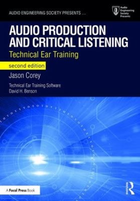 Audio Production and Critical Listening : Technical Ear Training