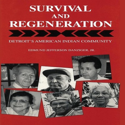 Survival and Regeneration Detroit's American Indian Community Edm