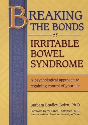 Breaking the Bonds of Irritable Bow..., Bolen, Barbara 